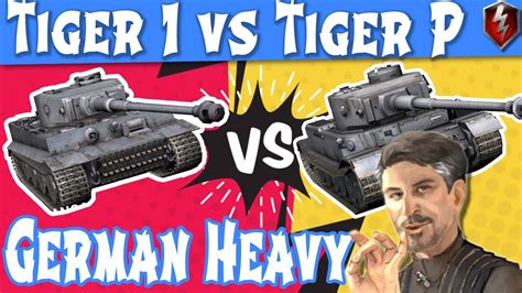 Tiger 1 Vs Tiger P Wot Blitz Comparing German Heavies Littlefinger