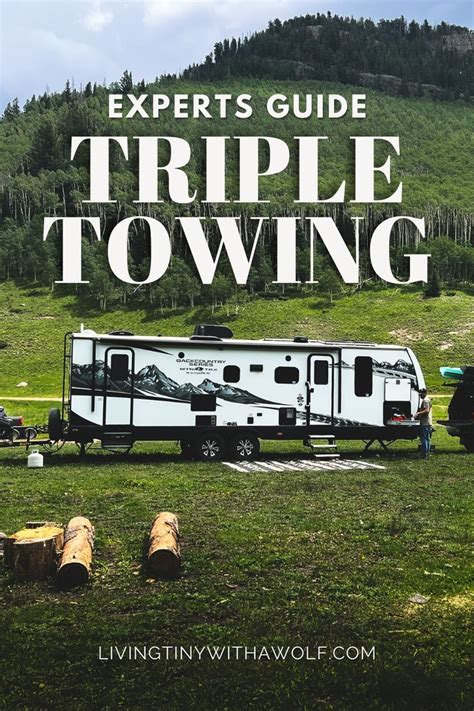 Triple Towing Your Guide To Pulling Two Trailers With One Tow Vehicle