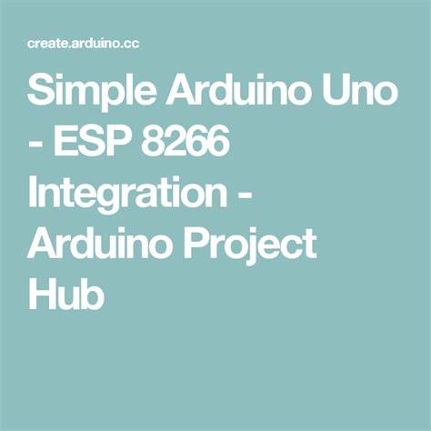 Simple Arduino Uno Esp 8266 Integration Arduino Project Hub