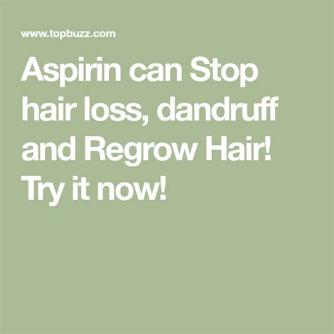 Aspirin Can Stop Hair Loss Dandruff And Regrow Hair Try It Now Help Hair Loss Hair Loss
