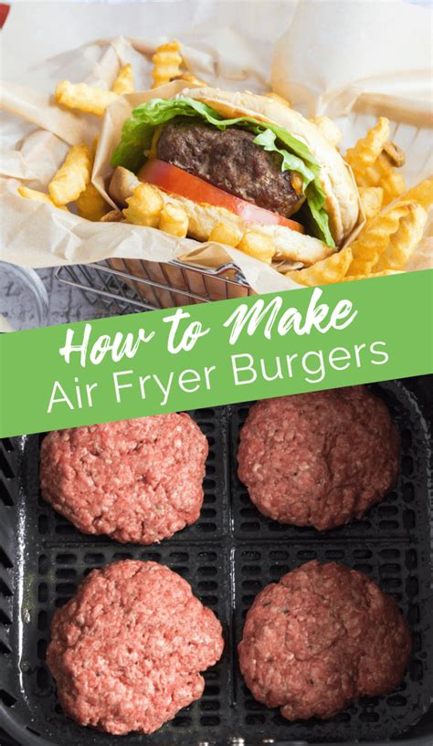 How To Make Air Fryer Burgers A Quick Way To Make Tasty Burgers When