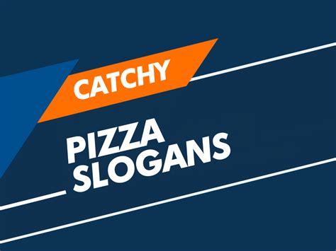 Pizza Slogans And Taglines Benextbrand Com