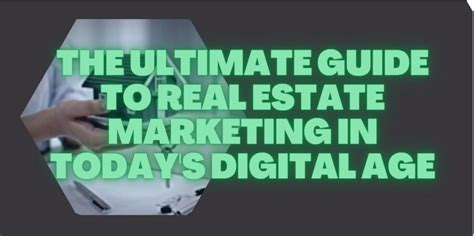 The Ultimate Guide To Real Estate Marketing In Todays Digital Age