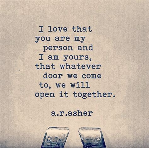 “i Love That You Are My Person And I Am Yours That Whatever Door We