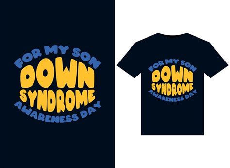 premium vector for my son down syndrome awareness day illustrations for print ready t shirts