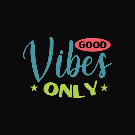 Premium Vector Good Vibes Only Typography T Shirt Design