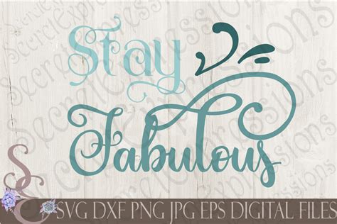 Stay Fabulous 84909 Svgs Design Bundles
