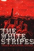 The White Stripes: Under Blackpool Lights (2004) - Posters — The Movie ...