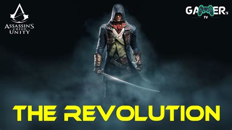 Assassin S Creed Unity THE REVOLUTION HD Tribute YouTube