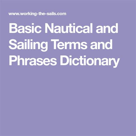 Basic Nautical And Sailing Terms And Phrases Dictionary Sailing Terms Sailing Phrase