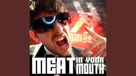 Meat In Your Mouth Youtube