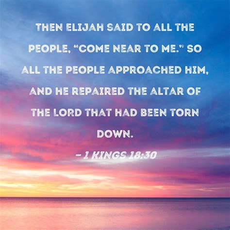 1 Kings 1830 Then Elijah Said To All The People Come Near To Me So