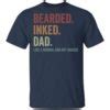 Bearded Inked Dad Like A Normal Dad But Badass Shirt Guys Tee