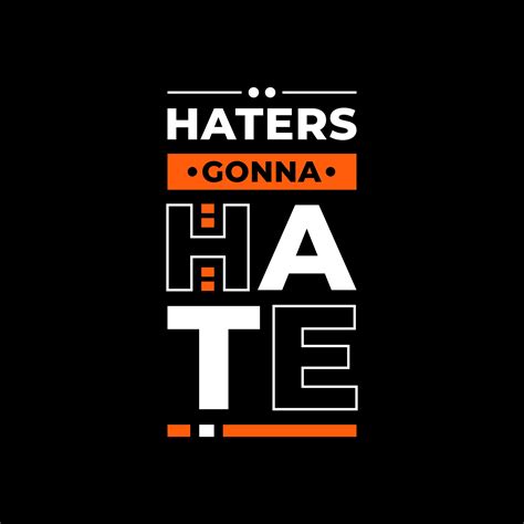 Haters Gonna Hate Modern Typography Quotes Black T Shirt Design 2962025