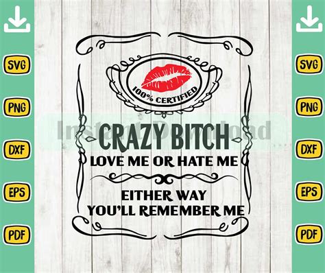 Crazy Bitch Love Me Or Hate Me Girl Quotes Svg Crazy Bitch Etsy