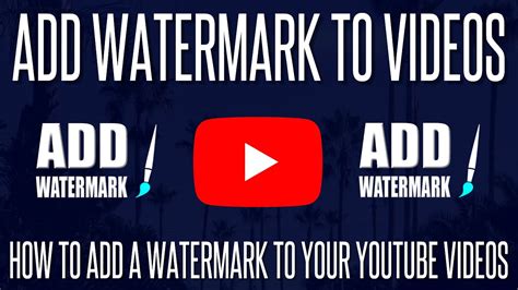 How To Add A Watermark To Your Youtube Videos Latest Method Youtube