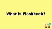 What is Flashback in Literature? Definition, Examples of Literary ...