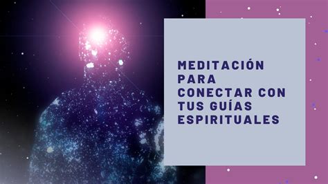 Meditación Para Contactar Con Tus Guías Espirituales Youtube