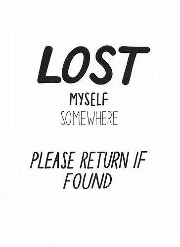 lost myself somewhere please return if found picture quotes