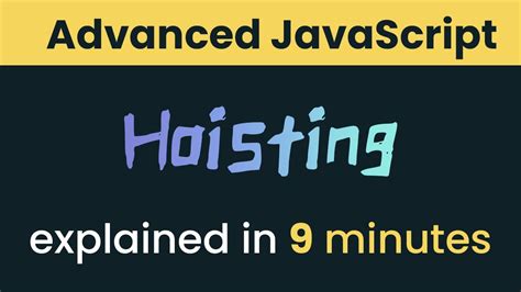 Learn Hoisting In Javascript In 9 Minutes Advanced Javascript