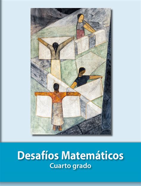 Desafíos Matemáticos Cuarto Grado 2020 2021 Libros De Texto Online