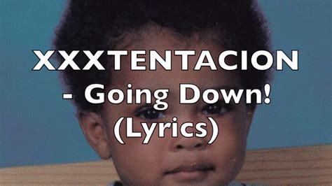 Xxxtentacion Going Down Lyrics Explicit Youtube
