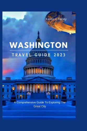 Washington Travel Guide 2023 A Comprehensive Guide To Exploring The