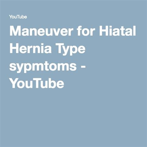 Maneuver For Hiatal Hernia Type Sypmtoms Youtube Natural Health