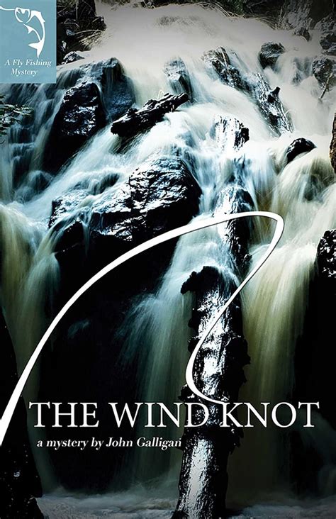 The Wind Knot A Fly Fishing Mystery Book 4 Kindle Edition By