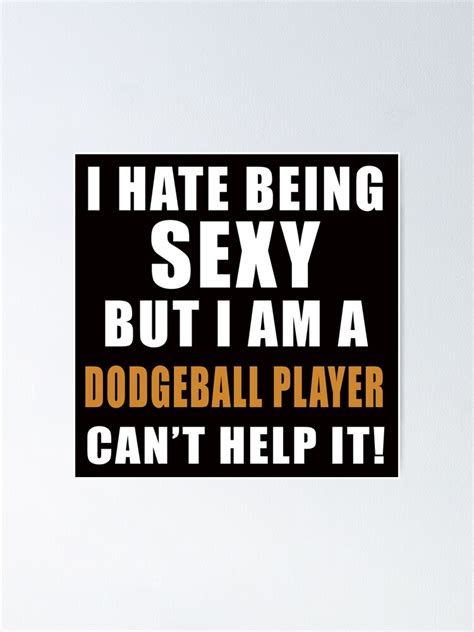 Sexy Dodgeball Player Dodgeball Quote Funny Dodgeball Poster By Amarnisomar Redbubble