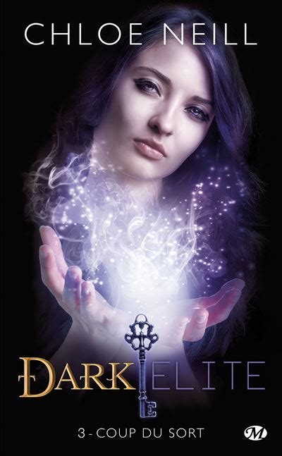 Dark Elite Tome 3 Dark Elite T3 Coup Du Sort Chloé Neill