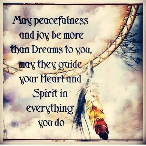 May Peacefulness And Joy Guide Your Heart And Spirit ~ Dream Catcher