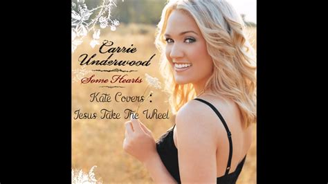 Check spelling or type a new query. CoversbyKate Jesus Take The Wheel by Carrie Underwood ...