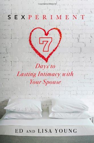 Sexperiment 7 Days To Lasting Intimacy With Your Spouse Book Review