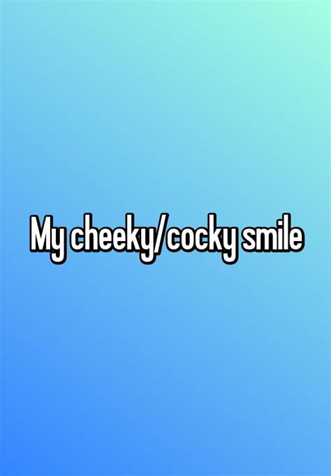 My Cheekycocky Smile