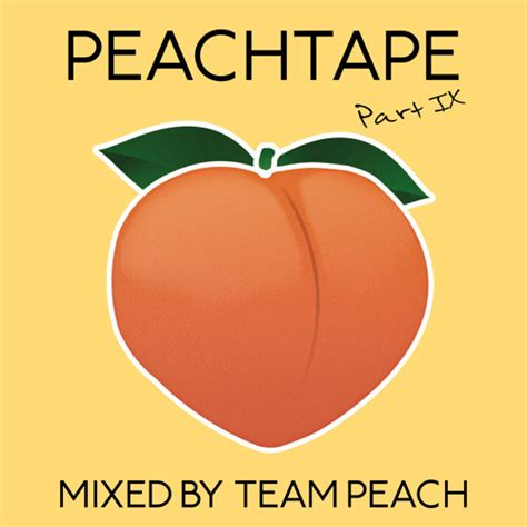 Peachtape 9 Mixed By Team Peach By Team Peach Free Download On