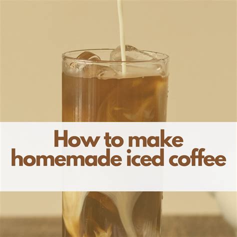 How To Make Homemade Iced Coffee