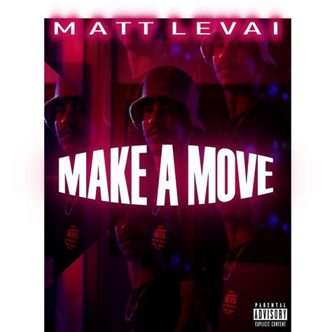 Make A Move Single By Matt Levai Spotify