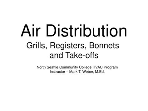 Ppt Air Distribution Grills Registers Bonnets And Take Offs