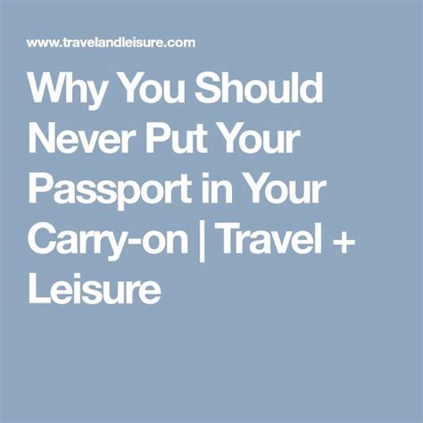 why you should never put your passport in your carry on travel and leisure travel tips