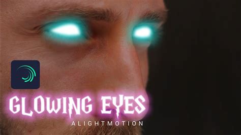 Glowing Eyes Effect In Alight Motion Youtube