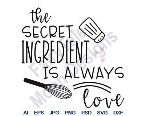 The Secret Ingredient Is Always Love Svg Dxf Eps Png Etsy