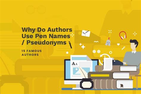 Why Do Authors Use Pen Names Pseudonyms 15 Famous Authors Using