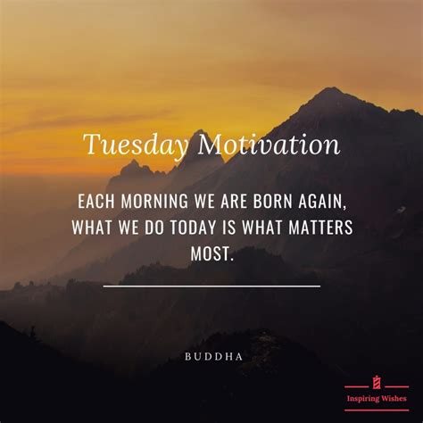 Motivational Tuesday Quotes To Give You Momentum Inspiring Wishes