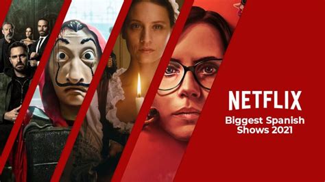 Biggest Spanish Language Shows On Netflix In 2021