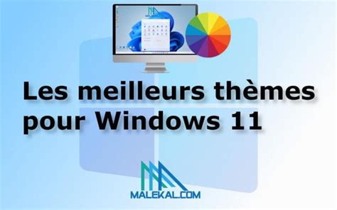 31 Meilleurs Thèmes Pour Windows 11 En 2023