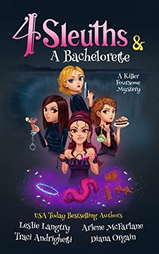 4 Sleuths And A Bachelorette A Killer Foursome Mystery Book 1 Kindle Edition By Orgain Diana