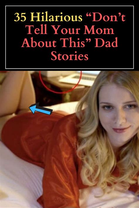 Hilarious Dont Tell Your Mom About This Dad Stories Hilarious Told You So Mom
