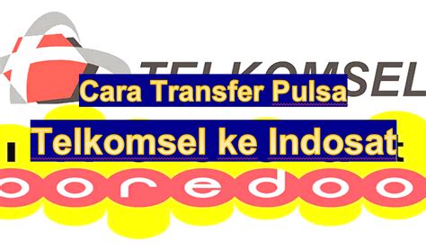 Cara tf pulsa simpati ke indosat sangat membantu para pelanggan untuk melakukan kirim pulsa / bagi pulsa. Cara Transfer Pulsa dari Telkomsel ke Indosat 2020 - WARGA ...