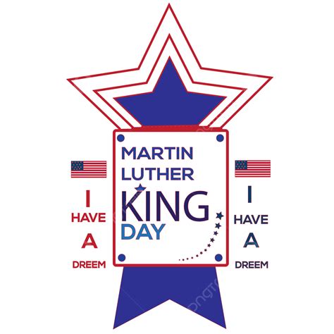 Martin Luther King Day Best Day Dreem King Png And Vector With